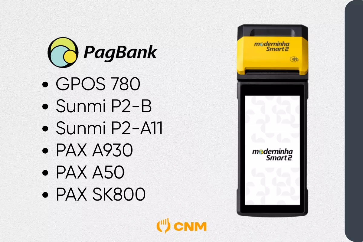 Maquininhas PagBank homologadas com o CNM: GPOS 780, Sunmi P2-B, Sunmi P2-A11, PAX A930, PAX A50 e PAX SK800