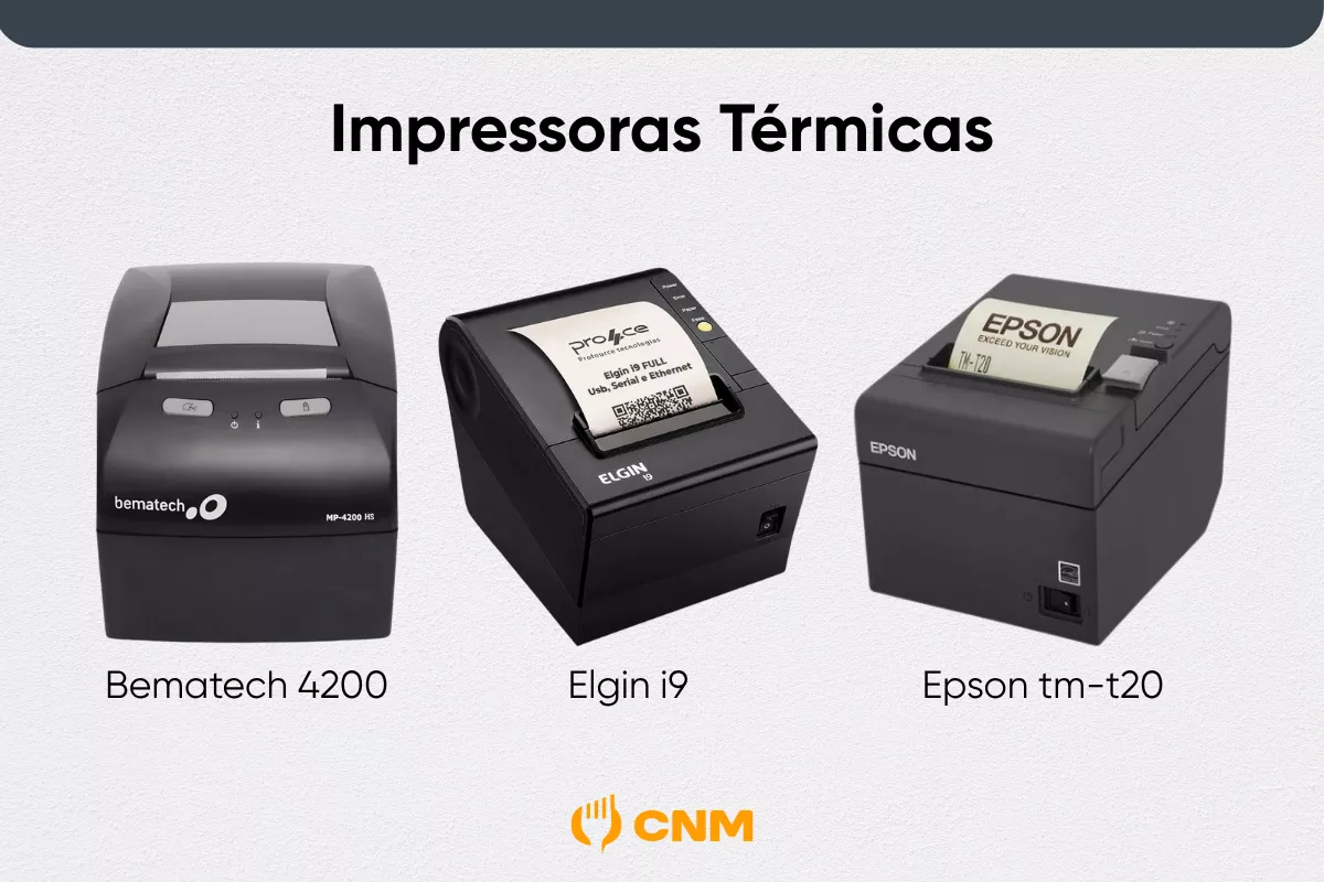 Impressoras térmicas homologadas com o CNM: Bematech MP-4200, Elgin i9 e Epson TM-T20
