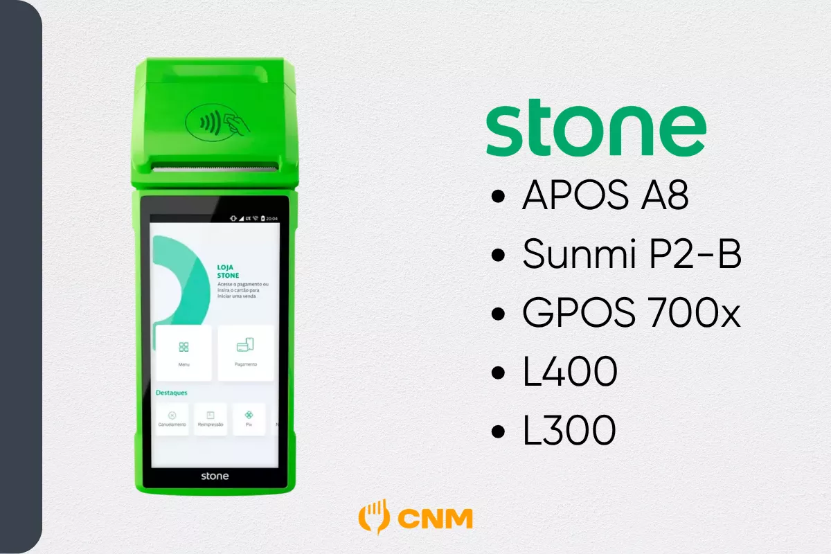 Maquininhas POS Stone homologadas com o CNM: APOS A8, Sunmi P2-B, GPOS 700x, L400 e L300